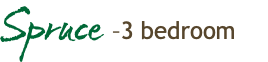 Spruce –3 bedroom